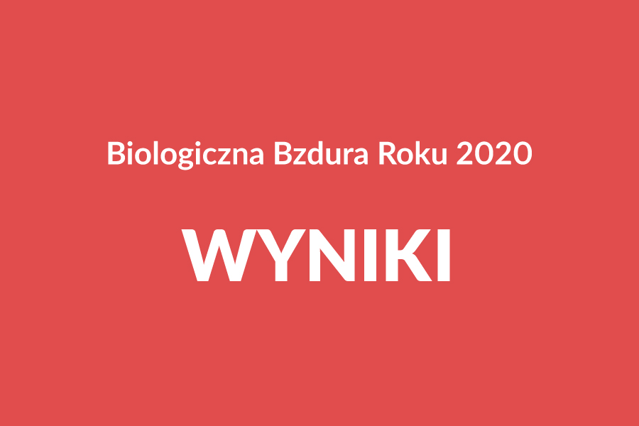 Biologiczna Bzdura Roku 2020